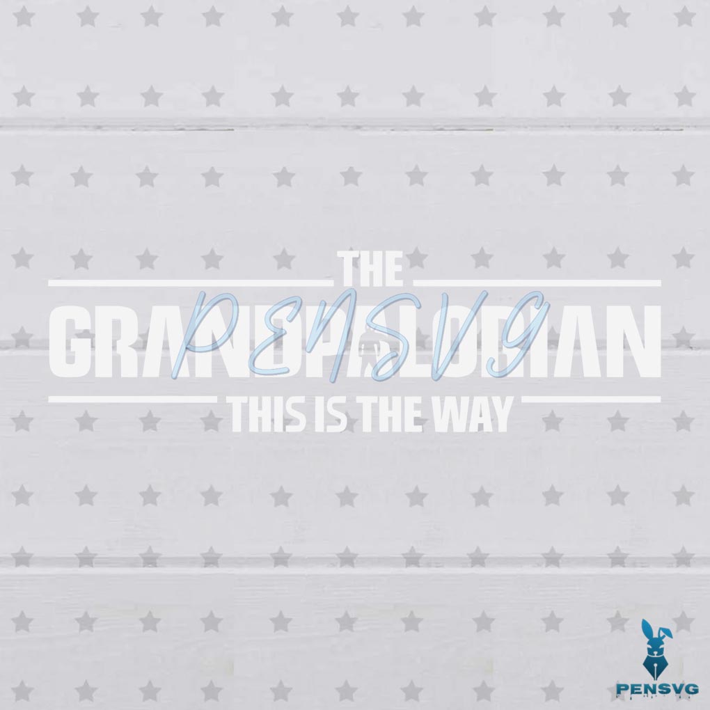 The Grandpalorian This Is The Way SVG Disney Star Wars SVG Files