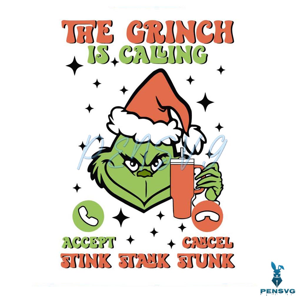 The Grinch Is Calling Stink Stank Stunk SVG Cricut Files