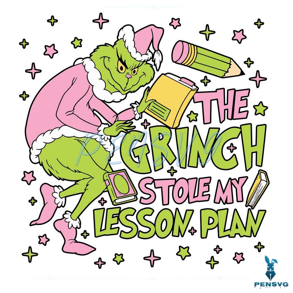 The Grinch Stole My Lesson Plan SVG Digital Cricut File