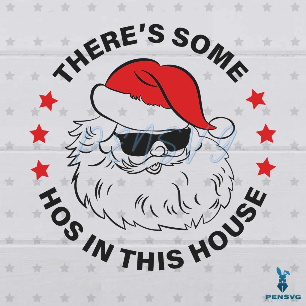 Theres Some Hos In This House Funny Christmas SVG Graphic Design File