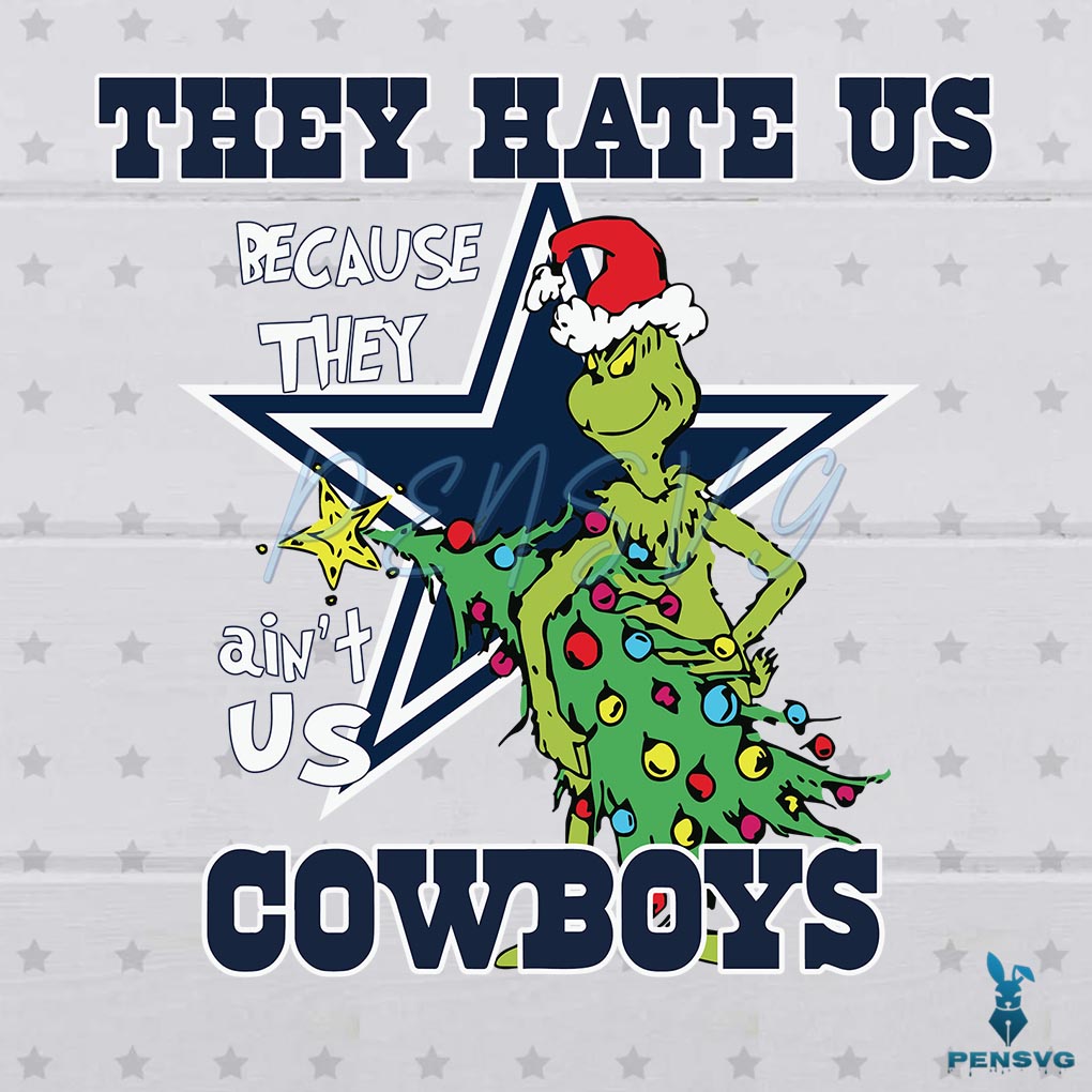 They Hate Us Dallas Cowboys Grinch SVG
