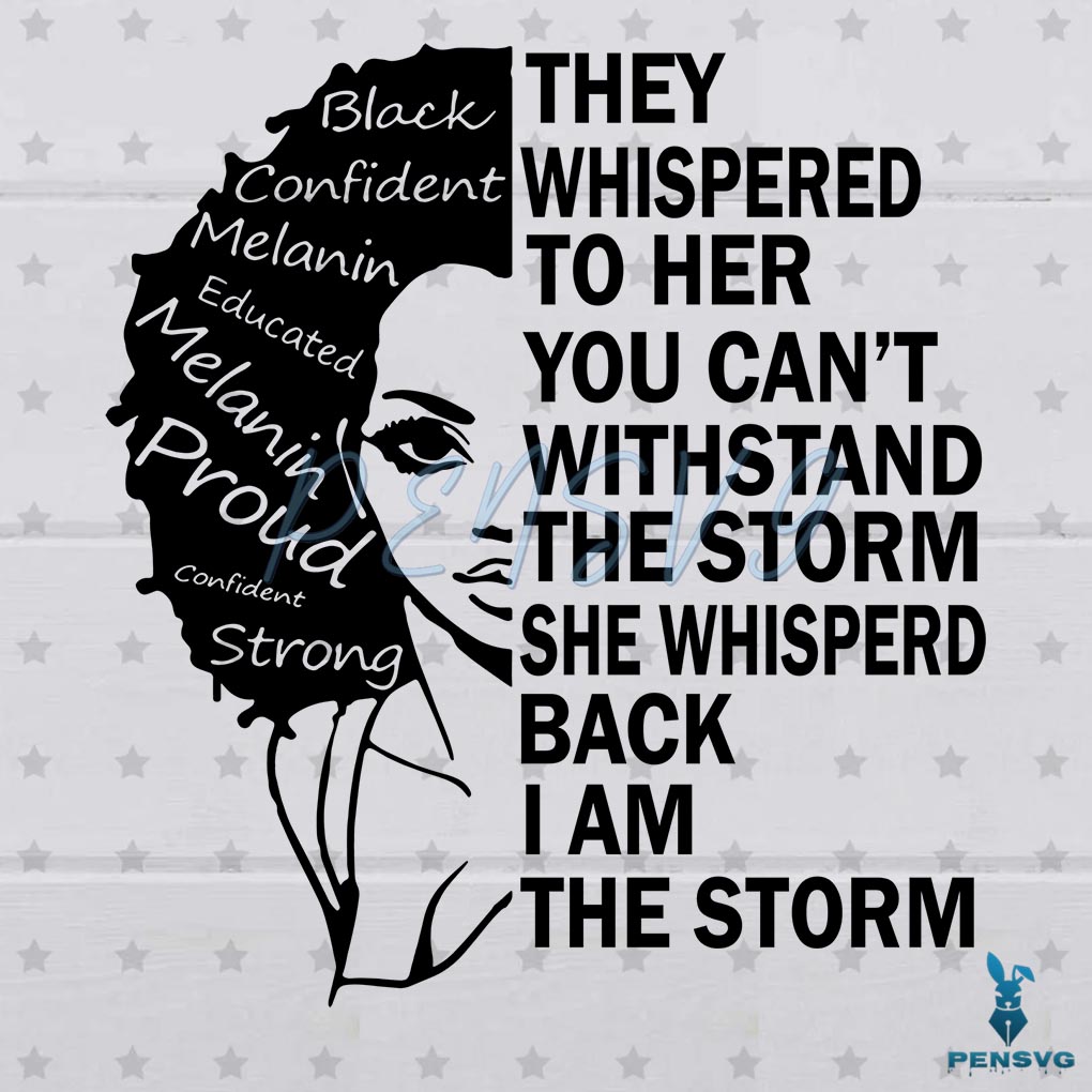 They whispered to her you can't withstand the storm SVG Digital File
