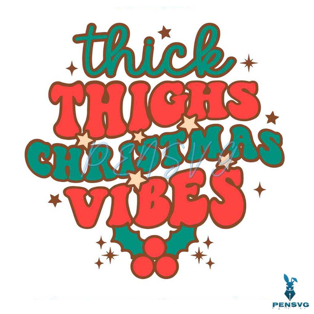 Thick Thighs Christmas Vibes SVG
