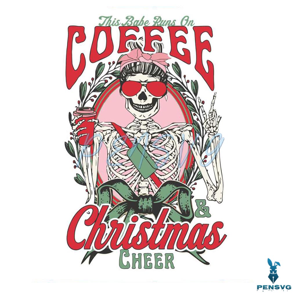 This Babe Runs On Coffee Christmas Cheer SVG Download