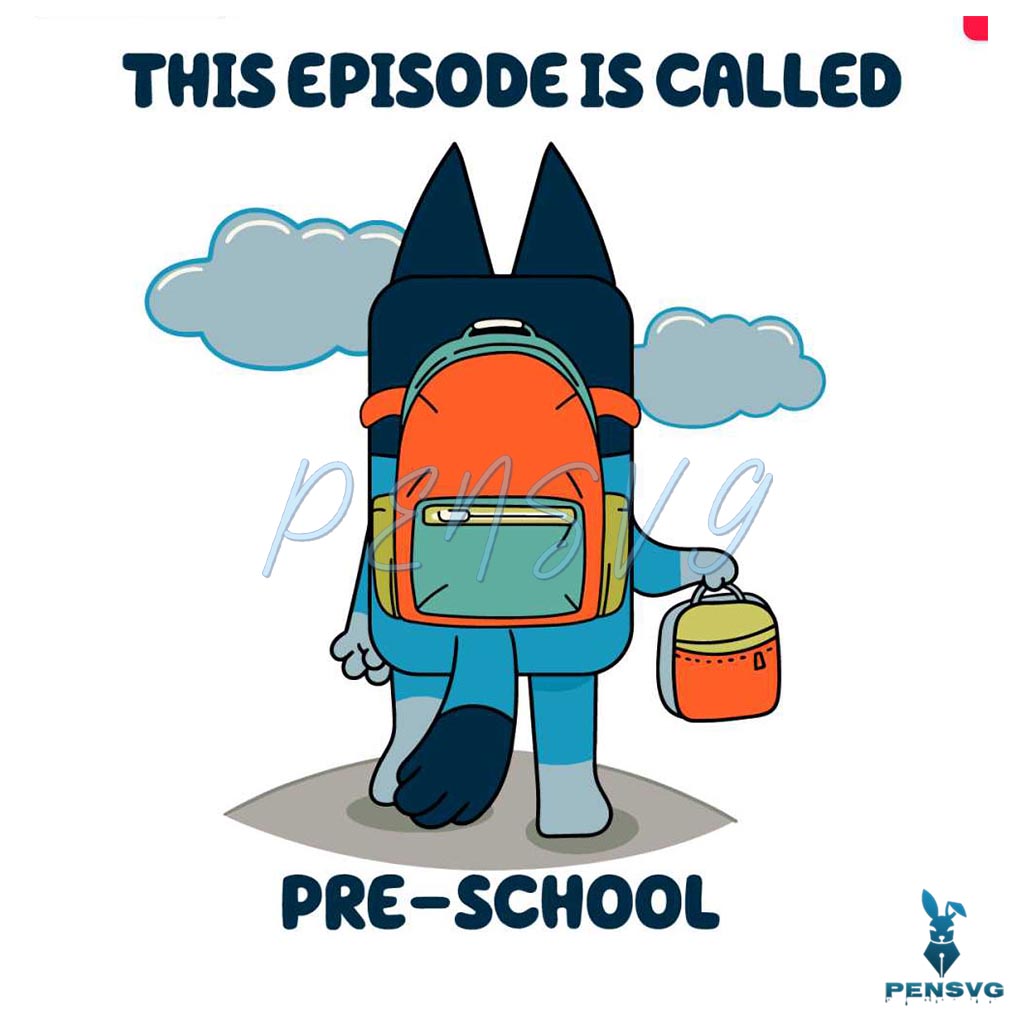 This Episode Is Called Preschool Bluey SVG