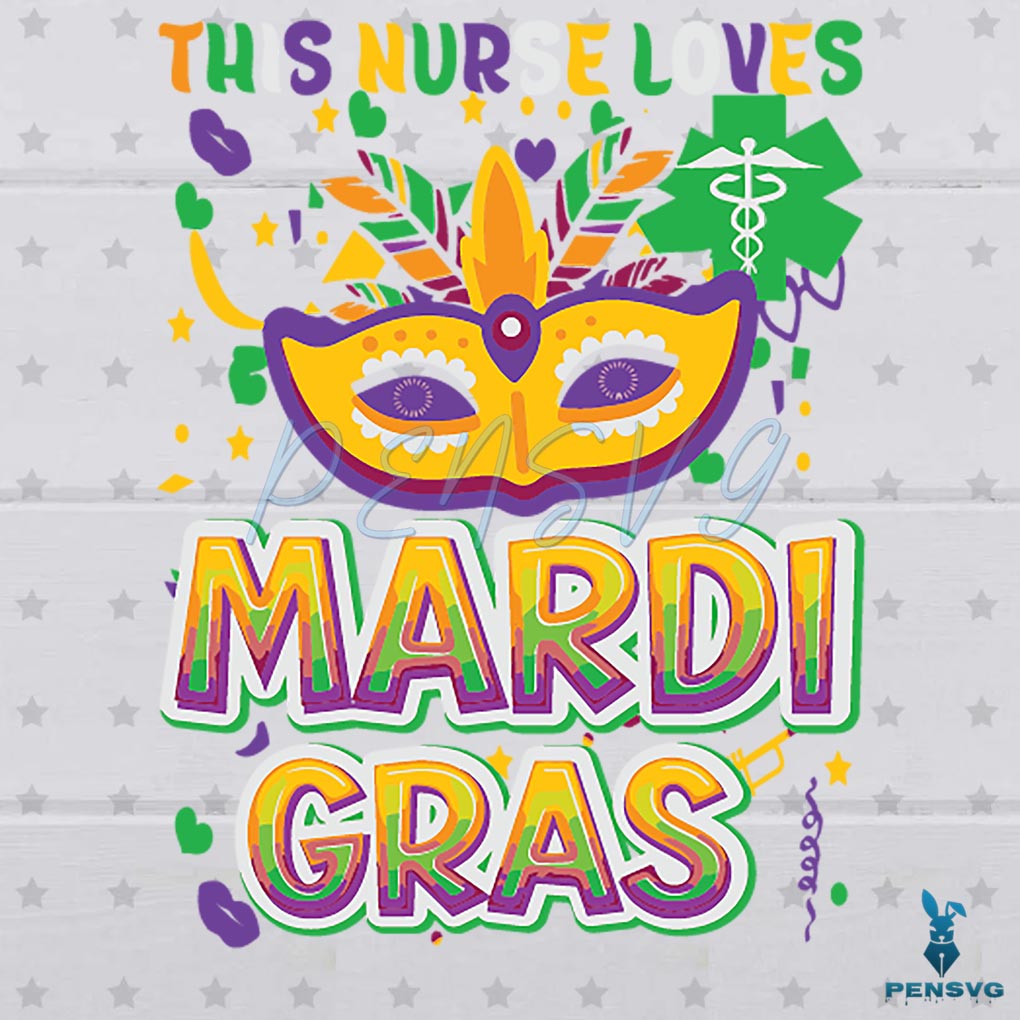 This Nurse Loves Mardi Gras Nurse Lover Svg For Cricut Sublimation Files