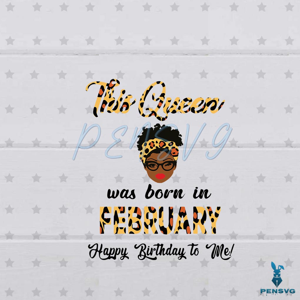 This Queen Was Born In February Leopard SVG Design File