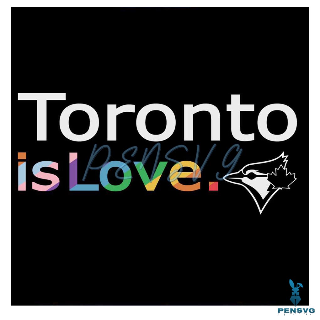 Toronto Blue Jays Is Love City Pride SVG MLB Pride SVG File