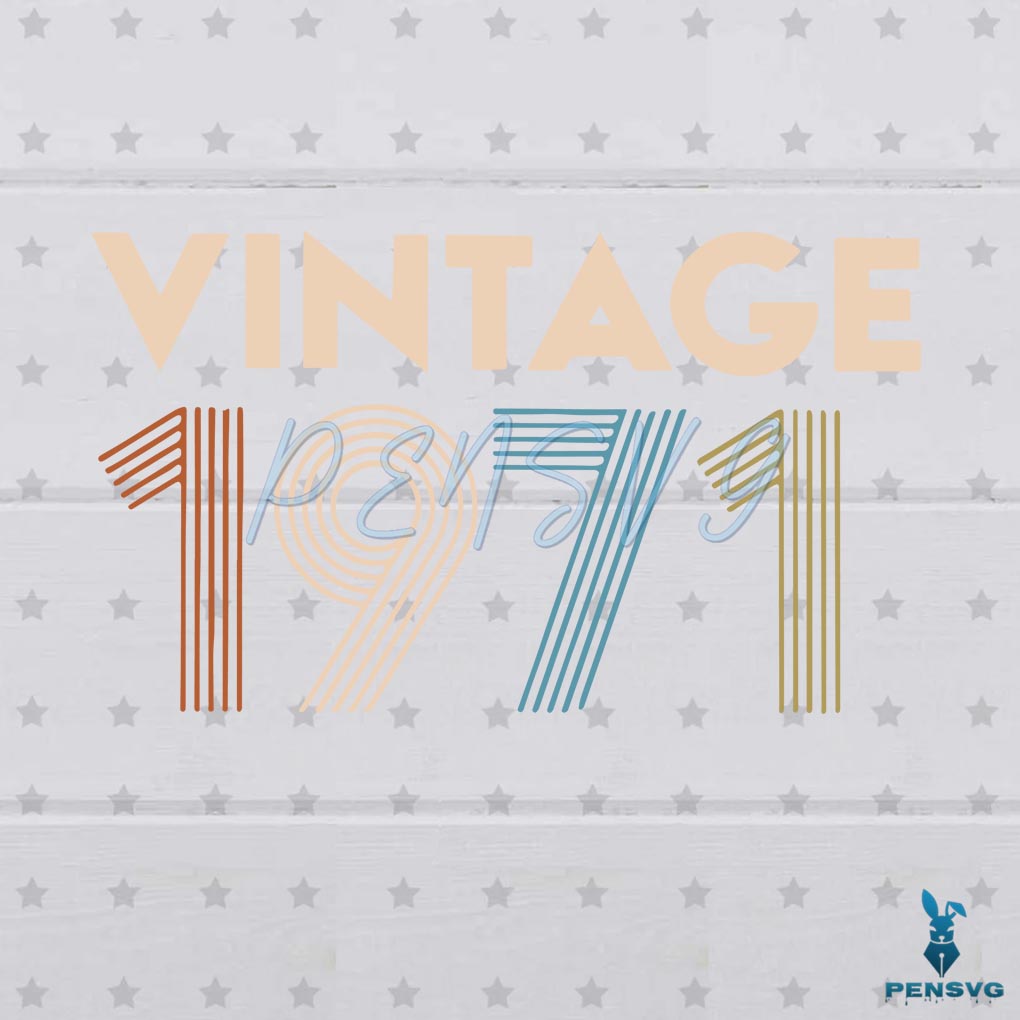 Vintage 1971 SVG Digital File, Birthday Svg, Born in 1971 Svg