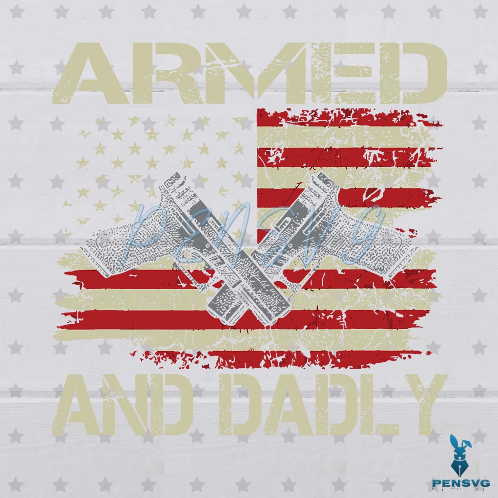Vintage American Flag Armed And Dadly SVG Graphic Design File
