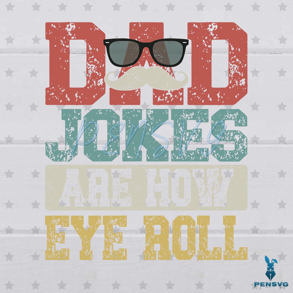 Vintage Dad Jokes Are How Eye Roll Fathers Day SVG Cricut File