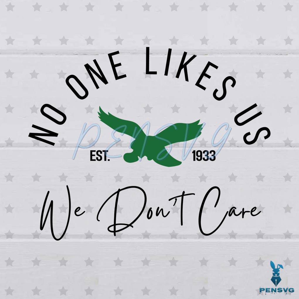 Vintage Eagles Est 1933 No One Likes Us We Dont Care SVG