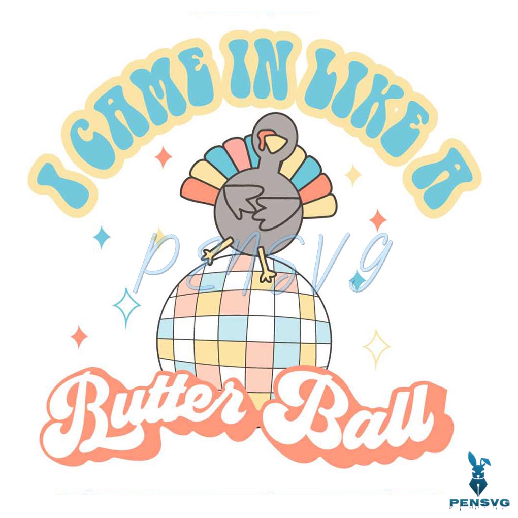 Vintage I Came In Like A Butter Ball SVG Digital File