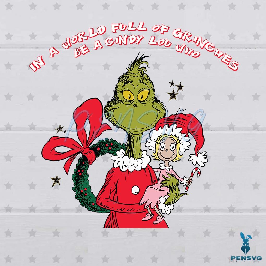 Vintage In A World Full Of Grinches Be A Cindy Lou Who Svg