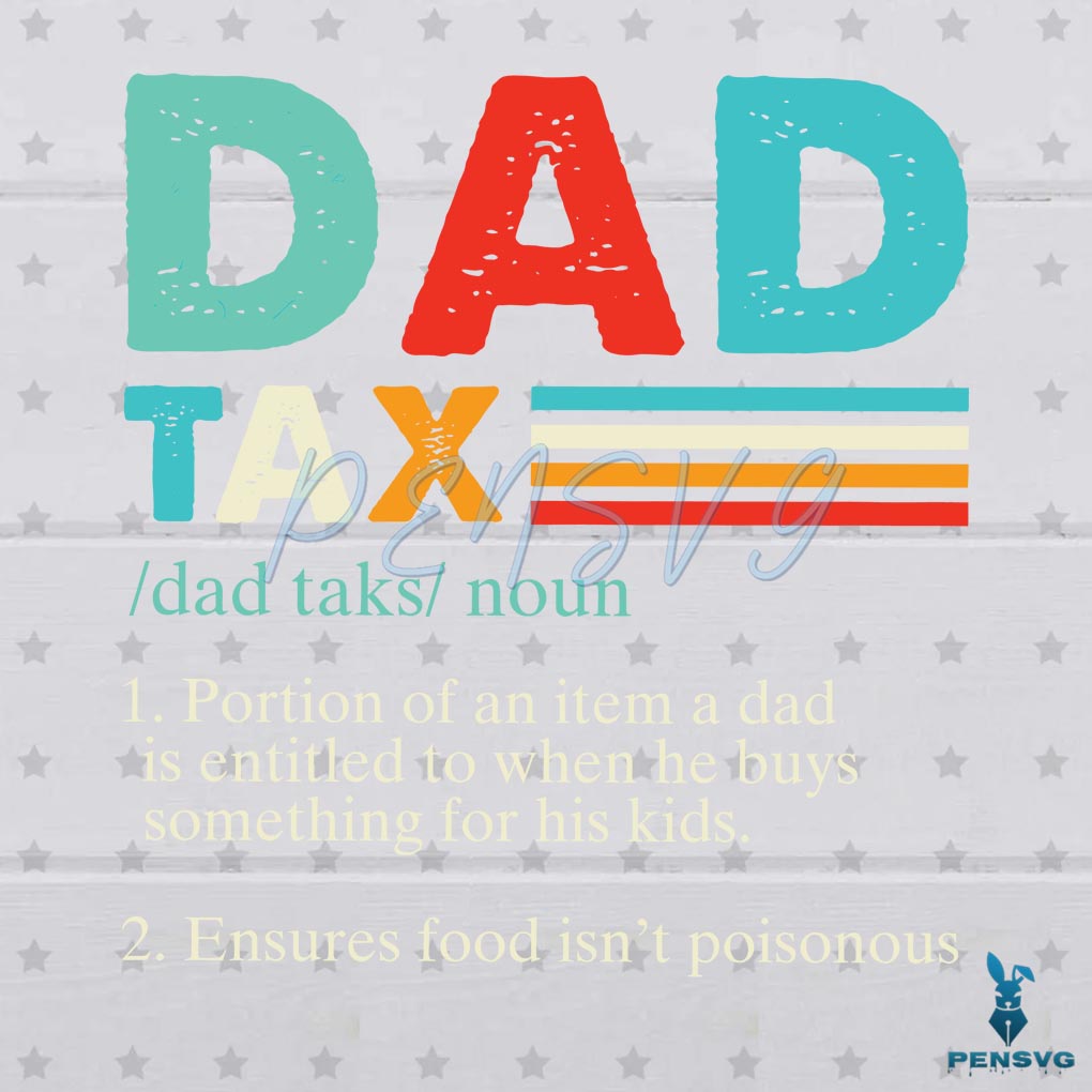 Vintage Retro Dad Tax SVG Fathers Day SVG Graphic Design File
