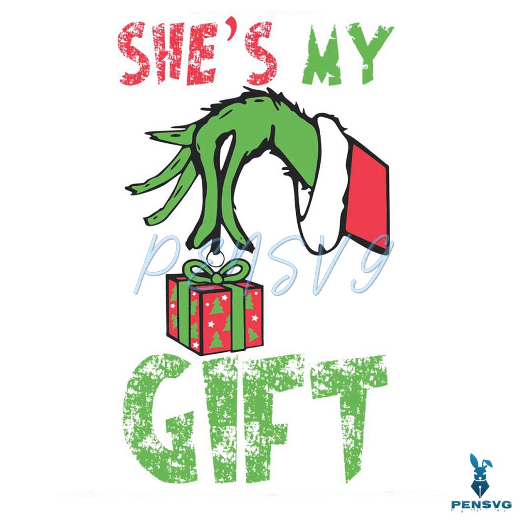 Vintage Shes My Gift Grinch Hand SVG