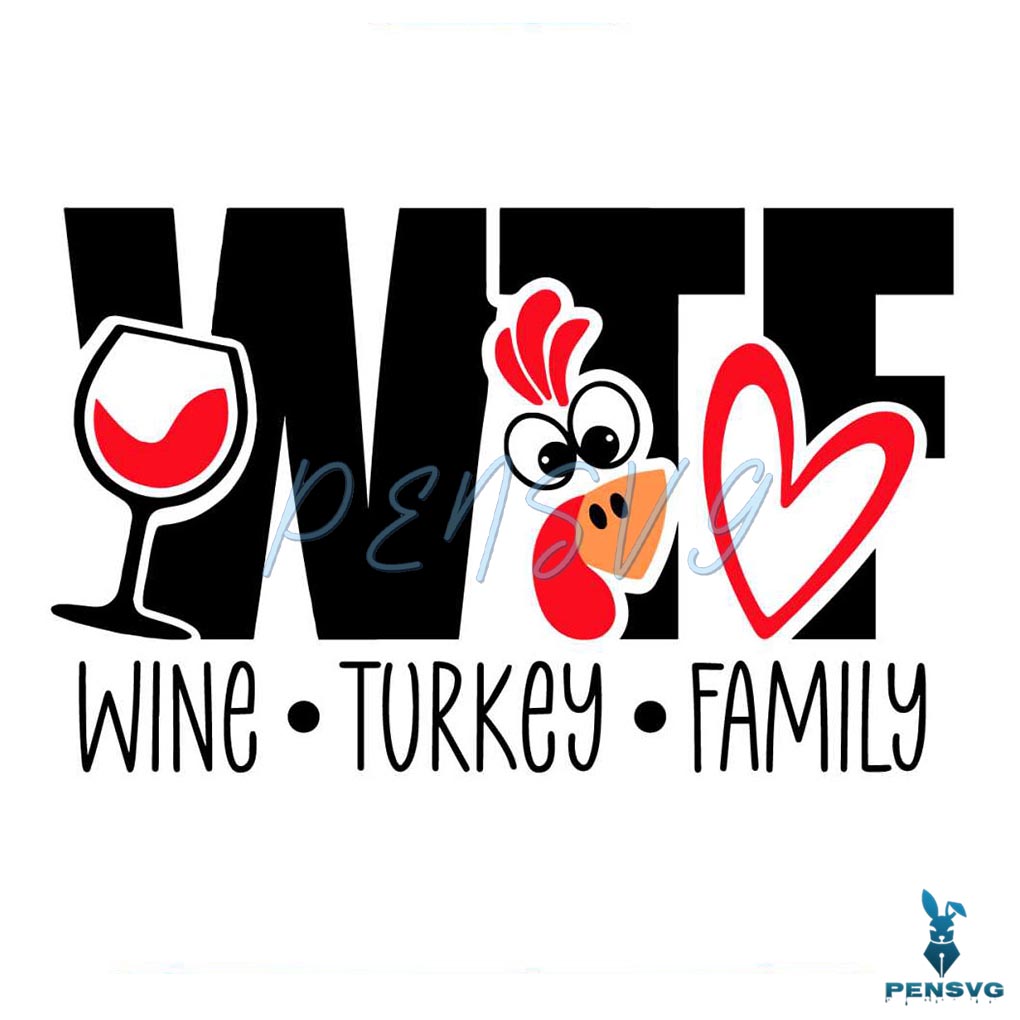Vintage Thanksgiving WTF Wine Turkey Family SVG File