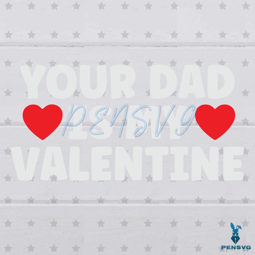 Vintage Your Dad Is My Valentine Svg Files For Cricut