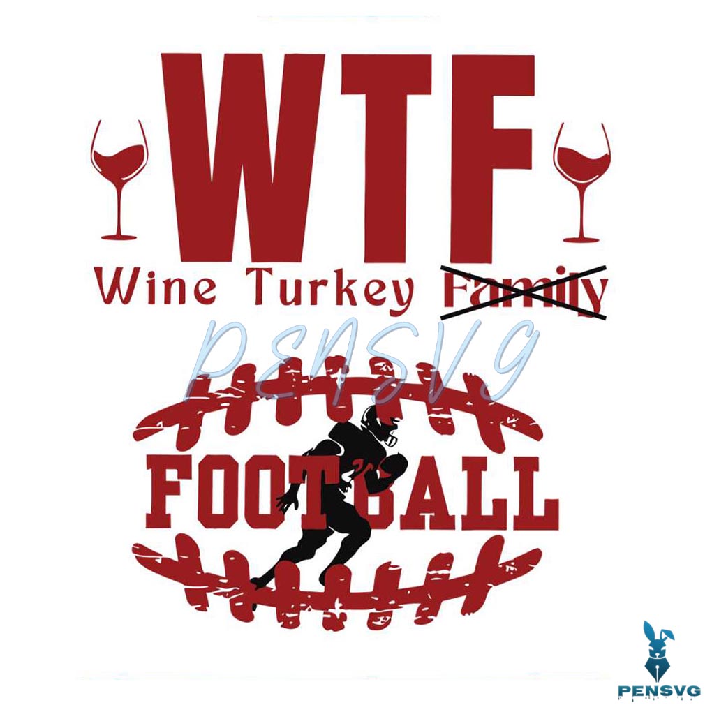 WTF Wine Turkey Football SVG Cutting Digital File