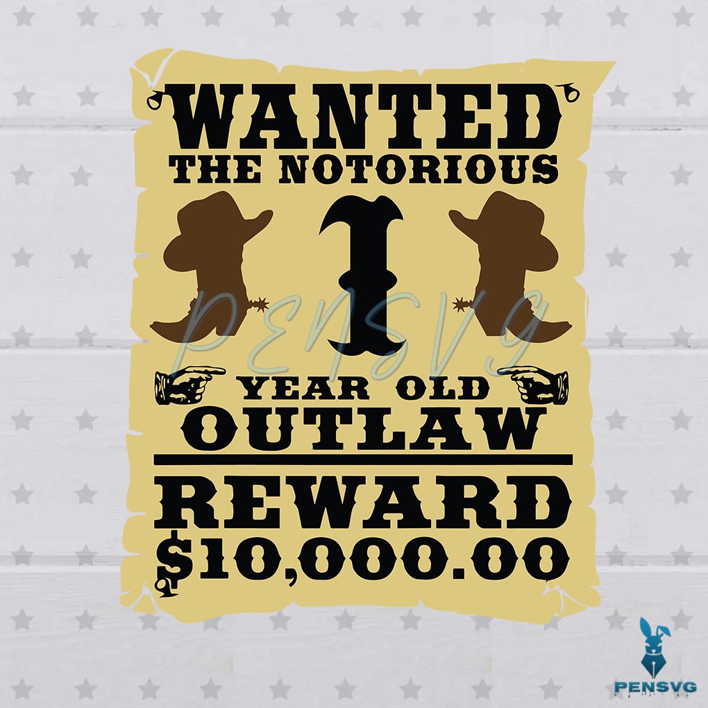 Wanted The Notorious 6 Year Old Outlaw Reward 1000000 Dollar SVG