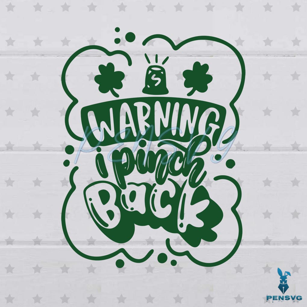 Warning I Pinch Back SVG Digital File, St Patricks Day Funny Kids Svg