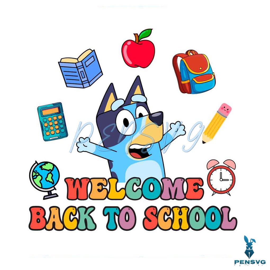 Welcome Back To School Bluey Cartoon Svg