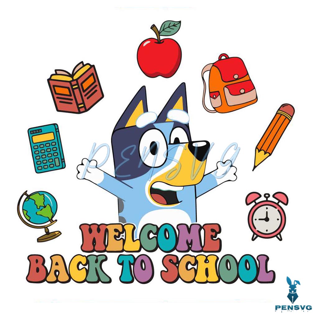 Free Bluey Welcome Back To School SVG – Fun First Day of School Cut File for Cricut
