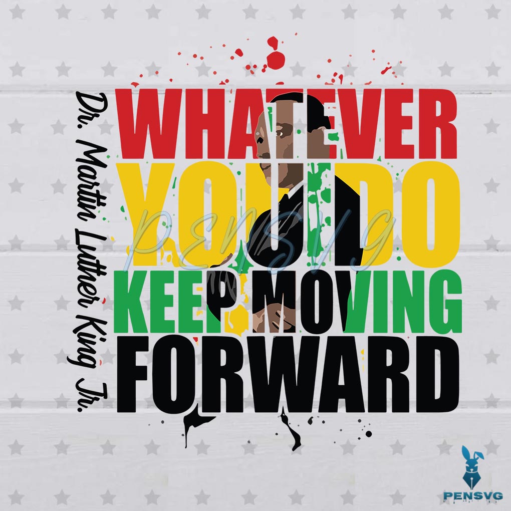 Whatever You Do Keep Moving Forward Svg Cutting Files