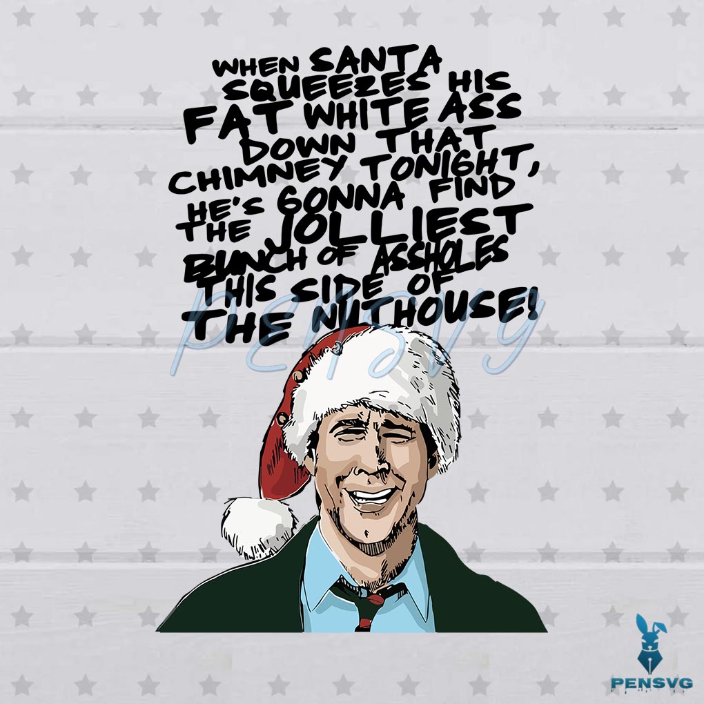 When Santa Squeezes His Fat White Ass Funny Christmas Movie PNG