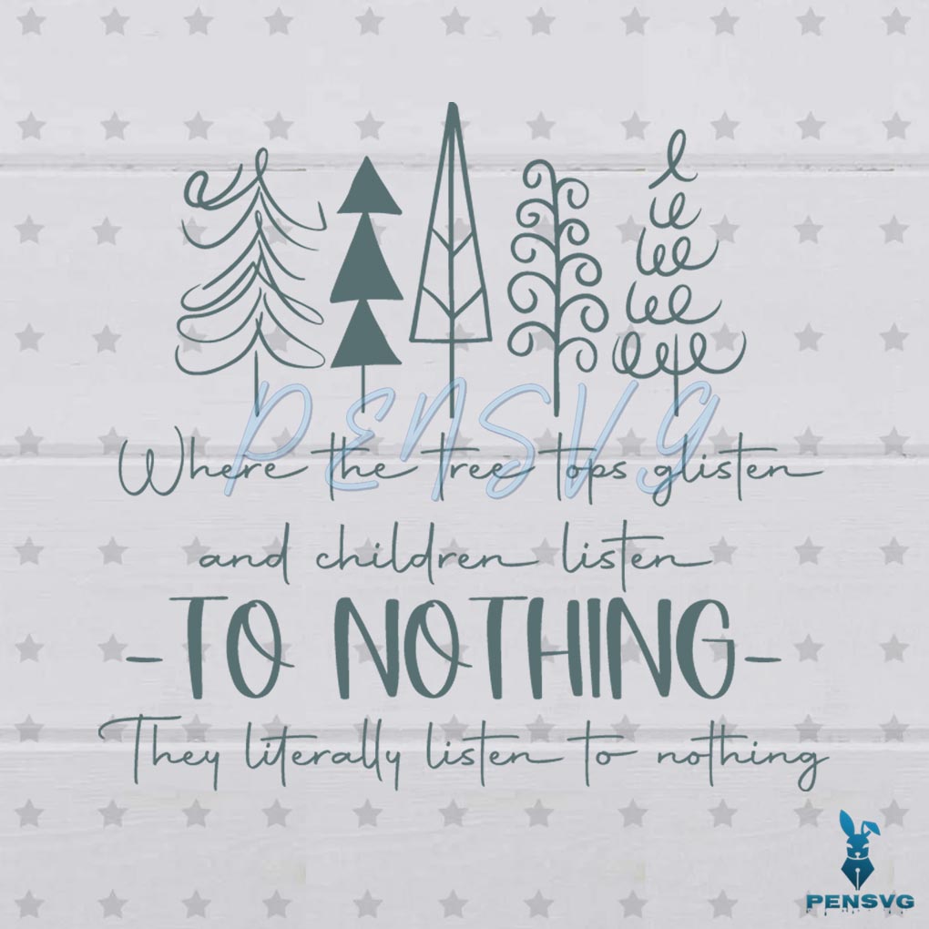 Where The Tree Tops Glisten And Children Listen Funny Christmas Mom