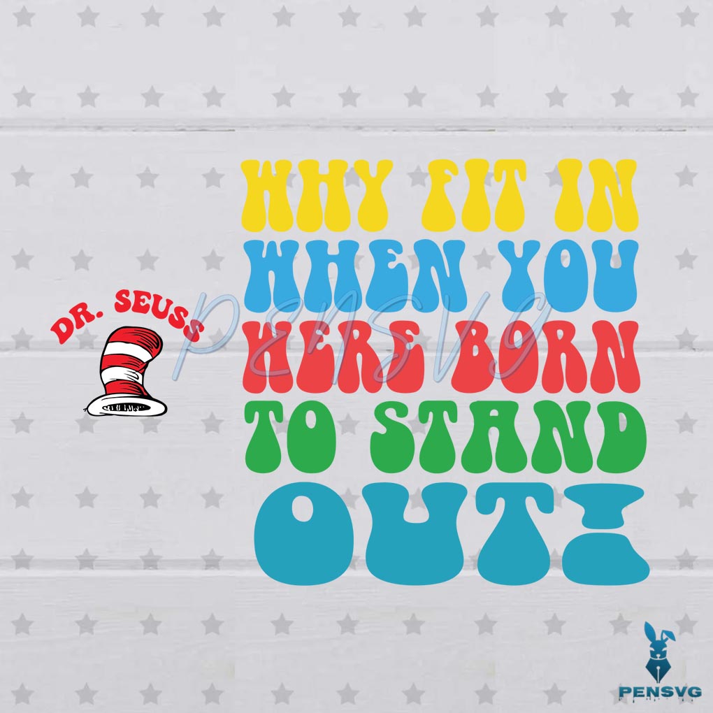 Why Fit In When You Were Born To Stand Out Svg Dr Seuss Bundle Cutting Files