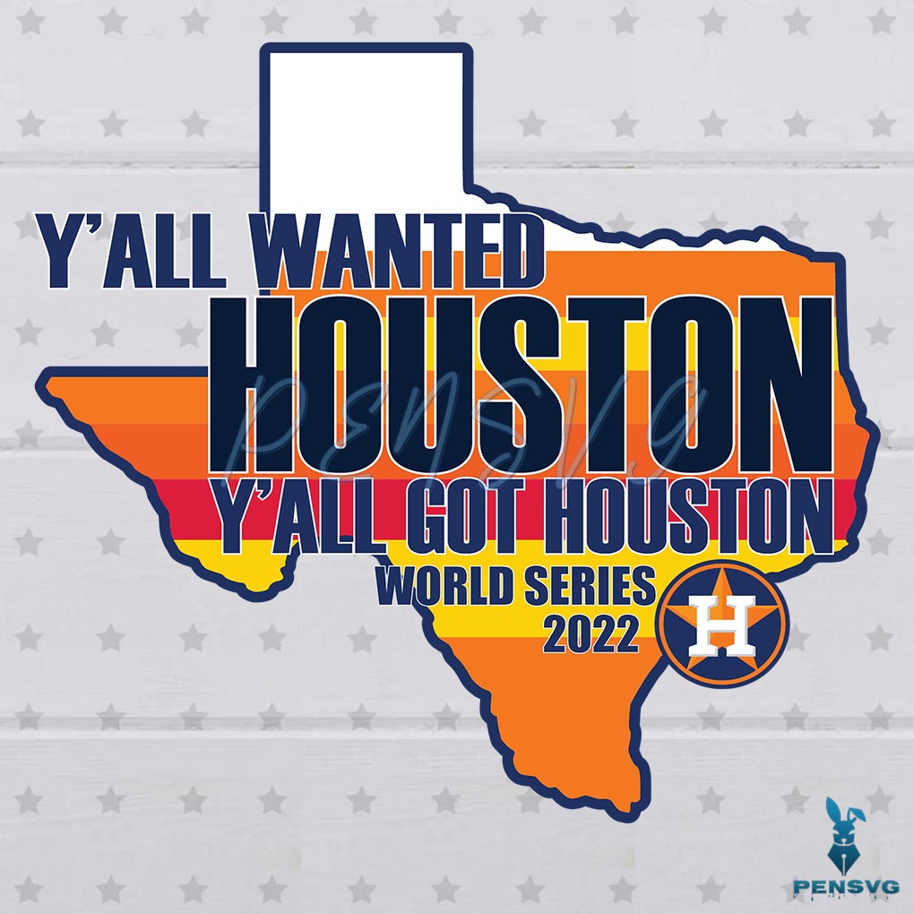 Y'All Wanted Houston SVG Hou Astros Texas Map Files For Cricut