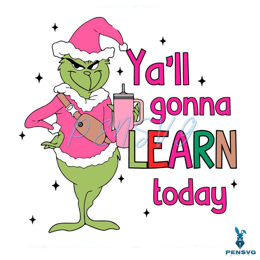 Yall Gonna Learn Today Grinch Teacher SVG