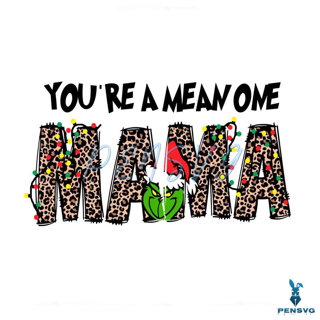 You Are A Mean One Mama Grinch SVG