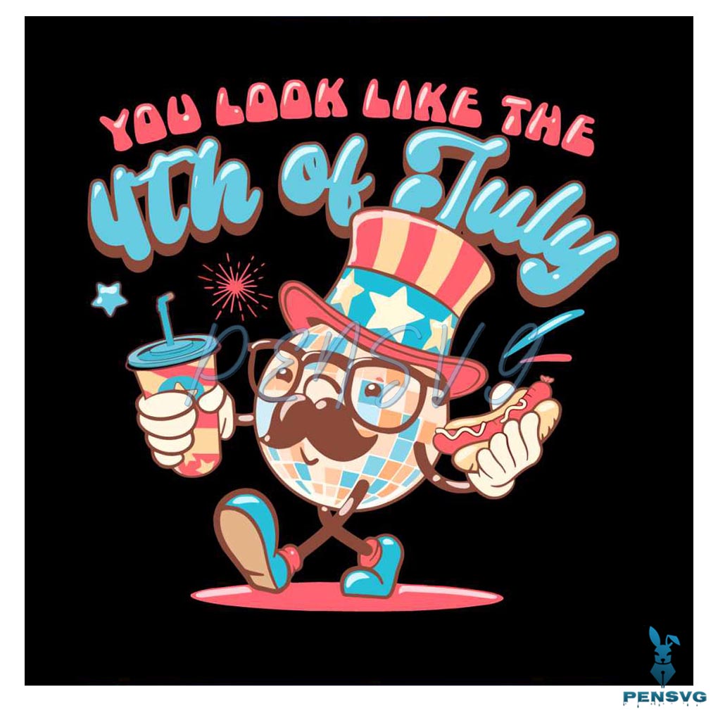 You Look Like The 4th Of July Hot Dog SVG Graphic Design Files