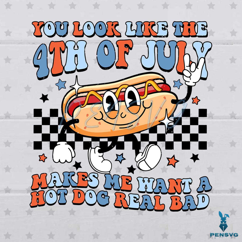 You Look Like the 4th of July SVG Funny Hot Dog SVG Cricut File