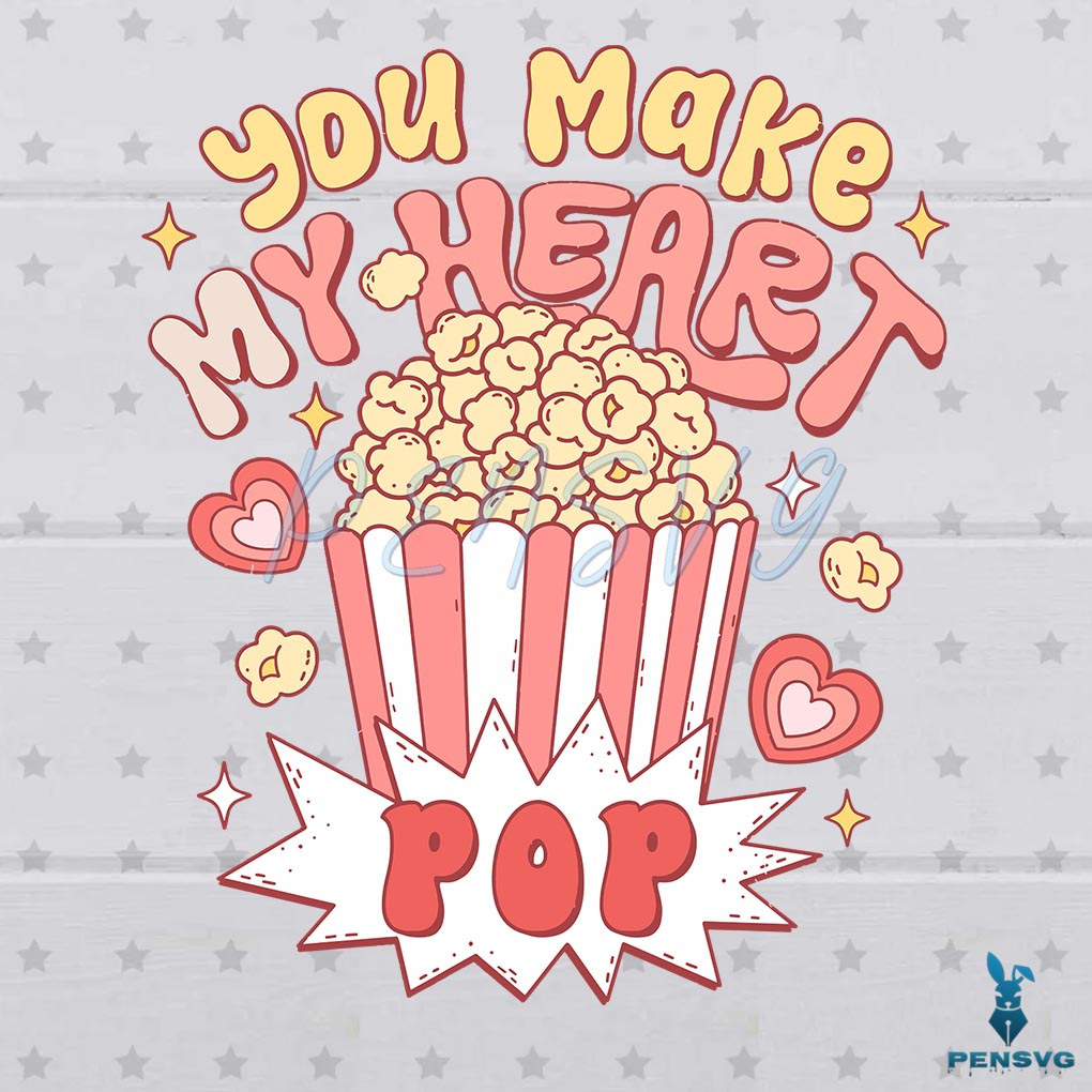 You Make My Heart Pop Valentine SVG